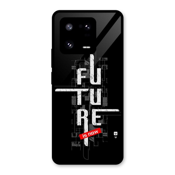 Future is Now Glass Back Case for Xiaomi 13 Pro