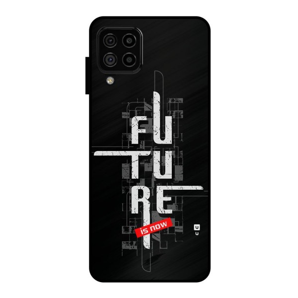 Future is Now Metal Back Case for Galaxy A22 4G