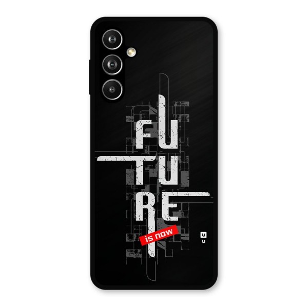 Future is Now Metal Back Case for Galaxy F54