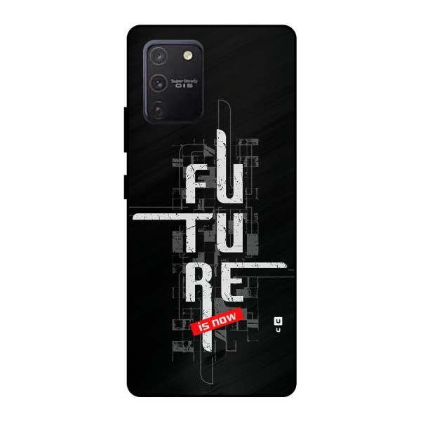 Future is Now Metal Back Case for Galaxy S10 Lite