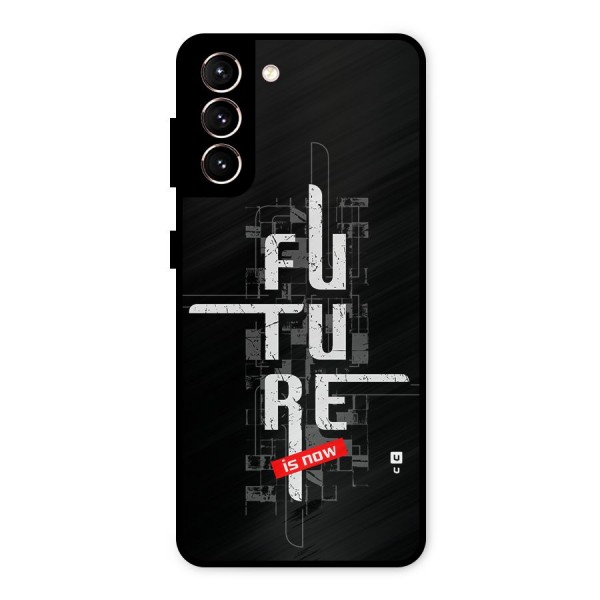 Future is Now Metal Back Case for Galaxy S21 5G