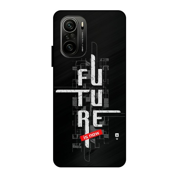 Future is Now Metal Back Case for Mi 11X Pro