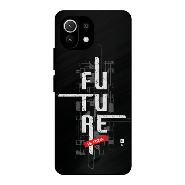 Future is Now Metal Back Case for Mi 11 Lite