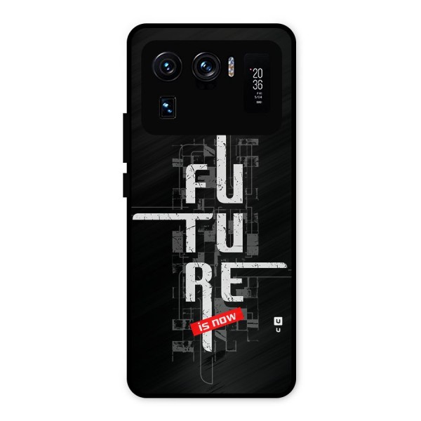 Future is Now Metal Back Case for Mi 11 Ultra