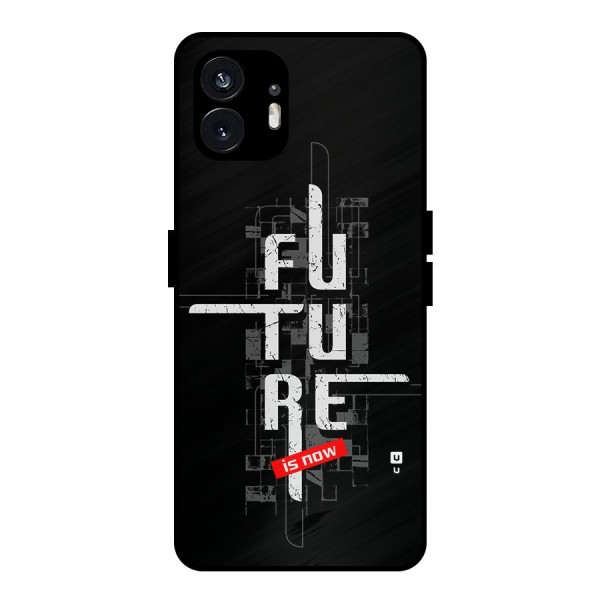 Future is Now Metal Back Case for Nothing Phone 2