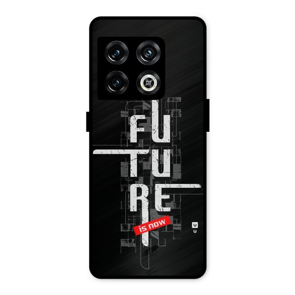 Future is Now Metal Back Case for OnePlus 10 Pro 5G