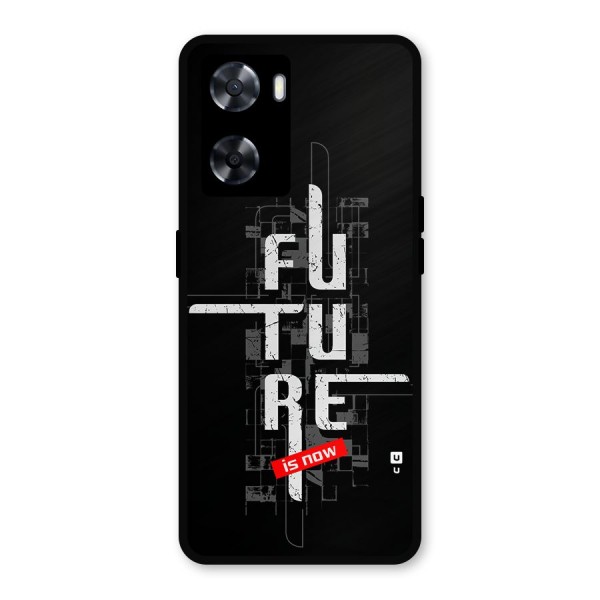 Future is Now Metal Back Case for Oppo A77