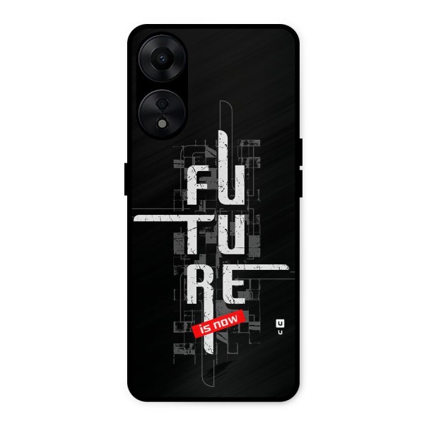 Future is Now Metal Back Case for Oppo A78 5G