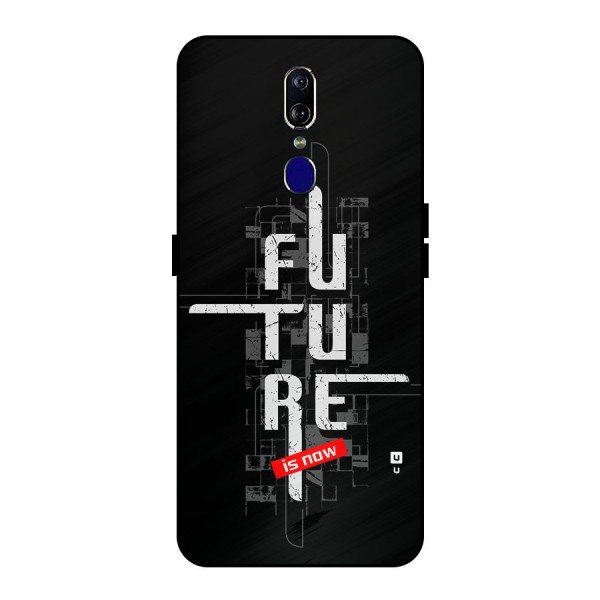 Future is Now Metal Back Case for Oppo F11