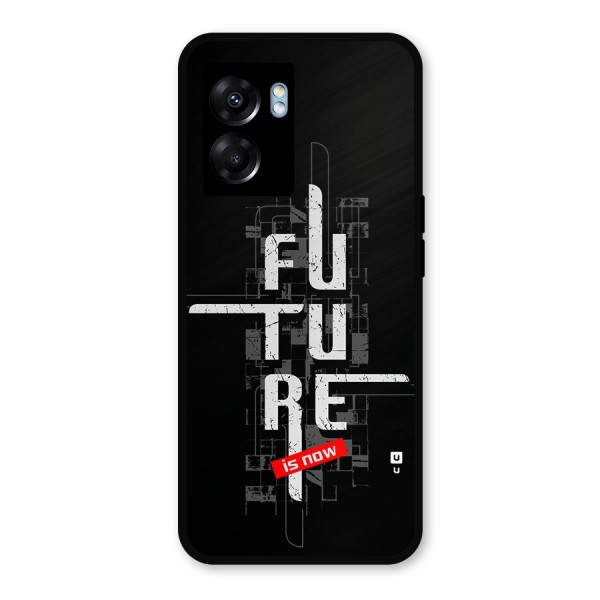 Future is Now Metal Back Case for Oppo K10 (5G)