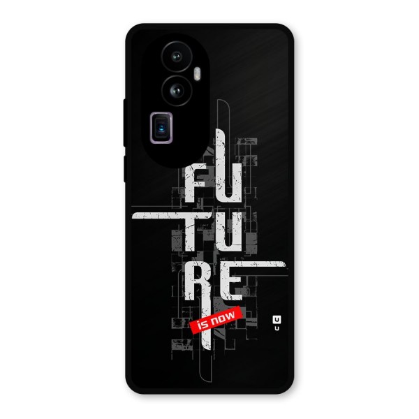 Future is Now Metal Back Case for Oppo Reno10 Pro Plus