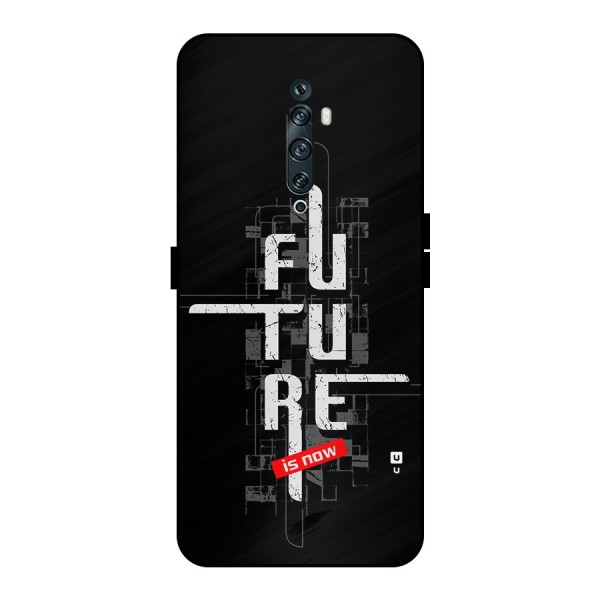 Future is Now Metal Back Case for Oppo Reno2 F