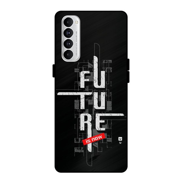 Future is Now Metal Back Case for Oppo Reno4 Pro