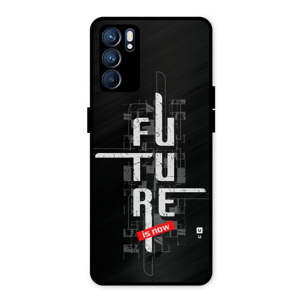 Future is Now Metal Back Case for Oppo Reno6 5G