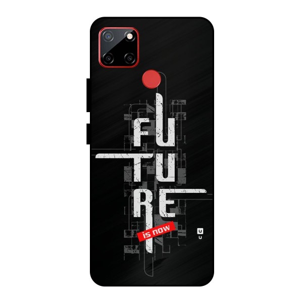 Future is Now Metal Back Case for Realme C12