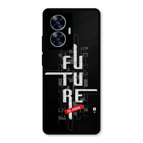 Future is Now Metal Back Case for Realme C55