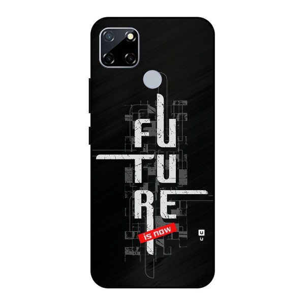 Future is Now Metal Back Case for Realme Narzo 20