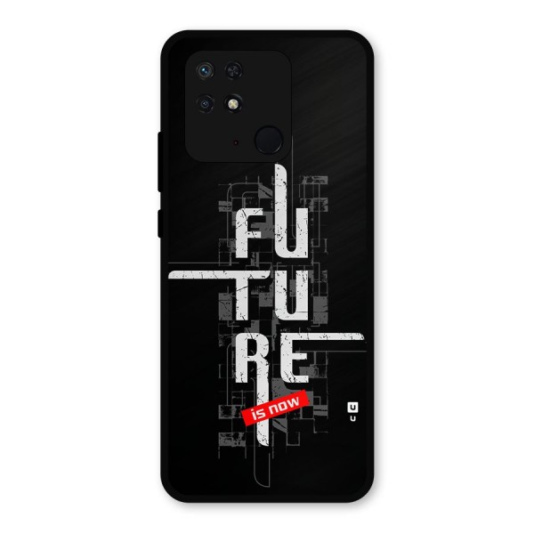 Future is Now Metal Back Case for Redmi 10