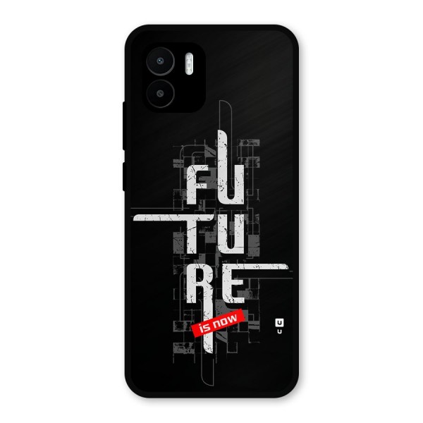 Future is Now Metal Back Case for Redmi A1