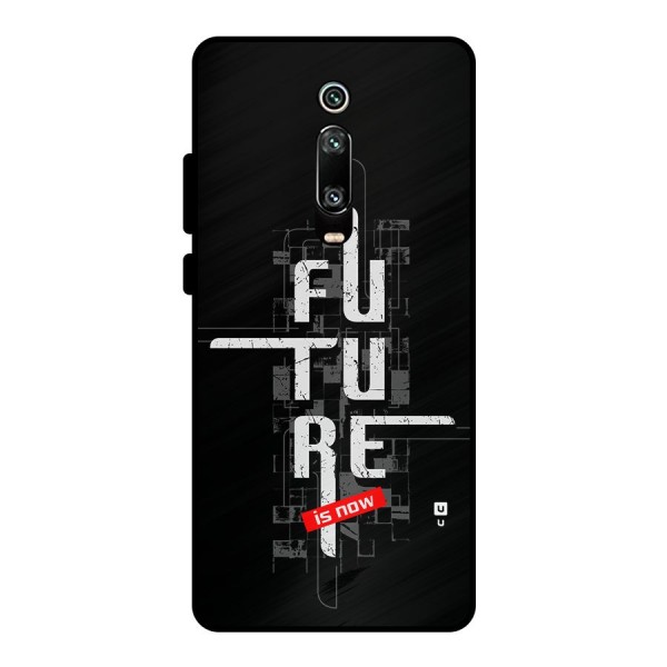 Future is Now Metal Back Case for Redmi K20 Pro