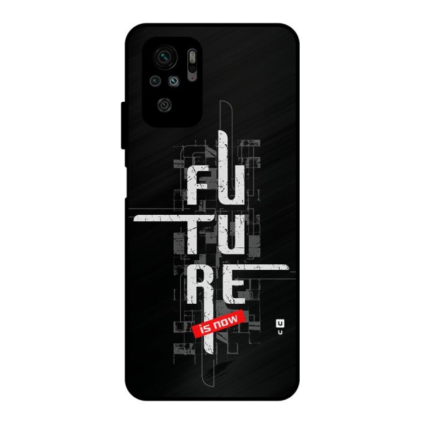 Future is Now Metal Back Case for Redmi Note 10