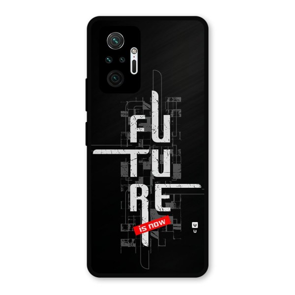 Future is Now Metal Back Case for Redmi Note 10 Pro