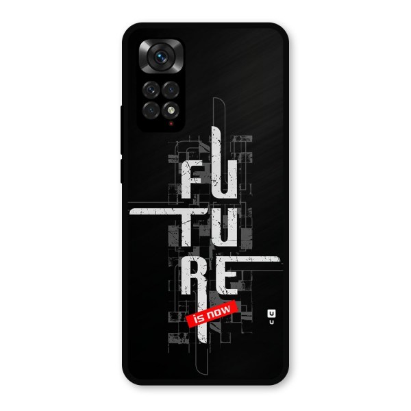 Future is Now Metal Back Case for Redmi Note 11