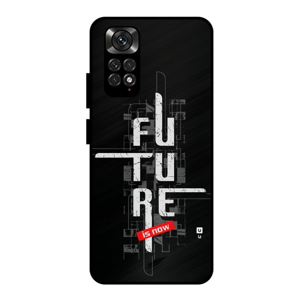 Future is Now Metal Back Case for Redmi Note 11 Pro