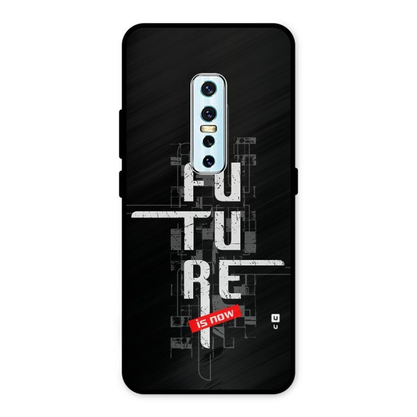 Future is Now Metal Back Case for Vivo V17 Pro