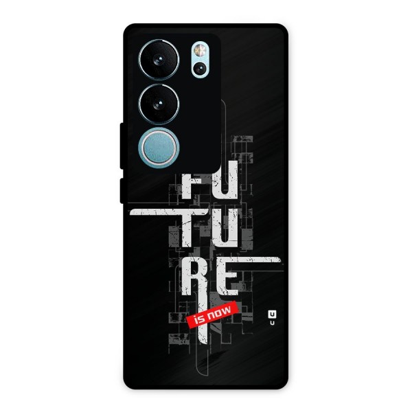 Future is Now Metal Back Case for Vivo V29 Pro