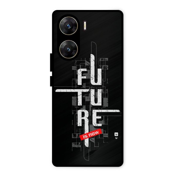 Future is Now Metal Back Case for Vivo V29e