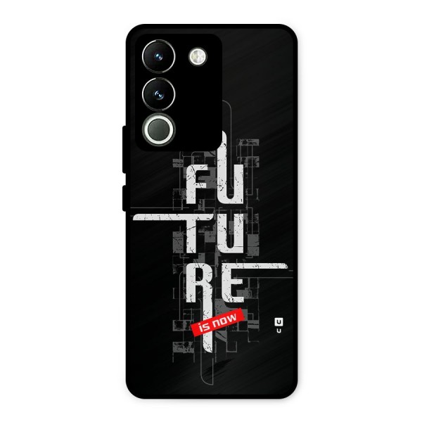 Future is Now Metal Back Case for Vivo Y200