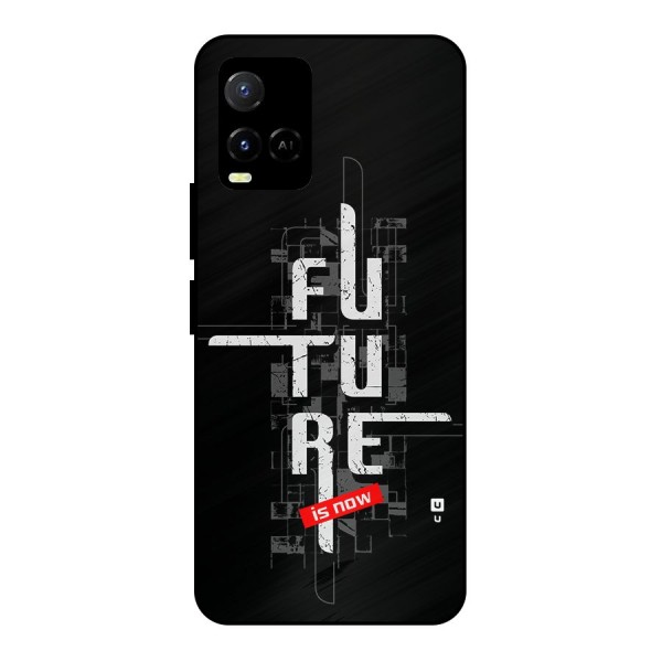 Future is Now Metal Back Case for Vivo Y21