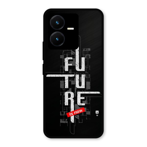 Future is Now Metal Back Case for Vivo Y22s