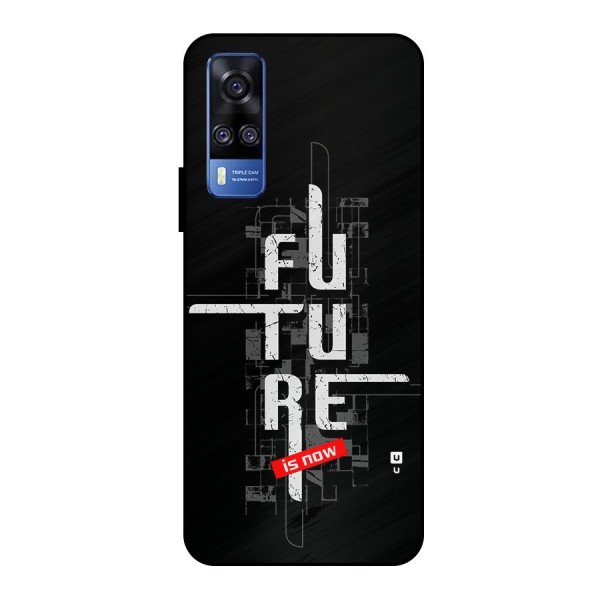 Future is Now Metal Back Case for Vivo Y51