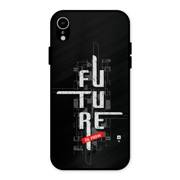 Future is Now Metal Back Case for iPhone XR