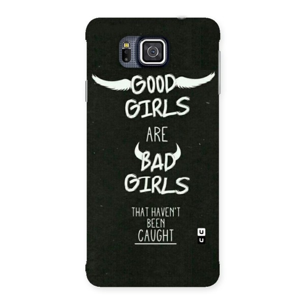 Good Bad Girls Back Case for Galaxy Alpha