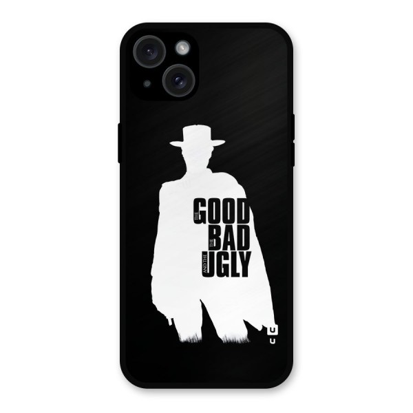 Good Bad Ugly Metal Back Case for iPhone 15 Plus