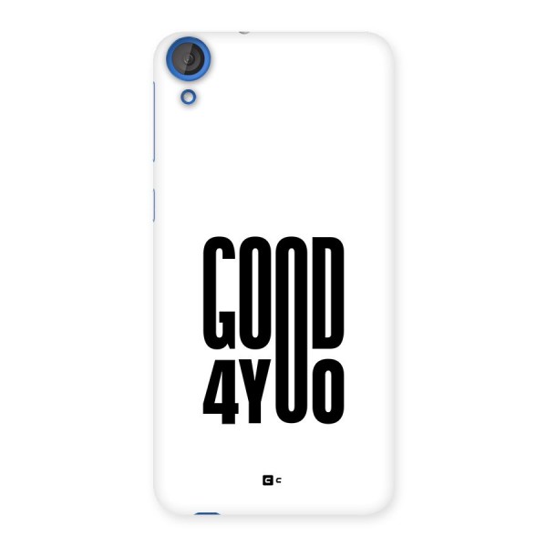 Good For You Back Case for Desire 820s