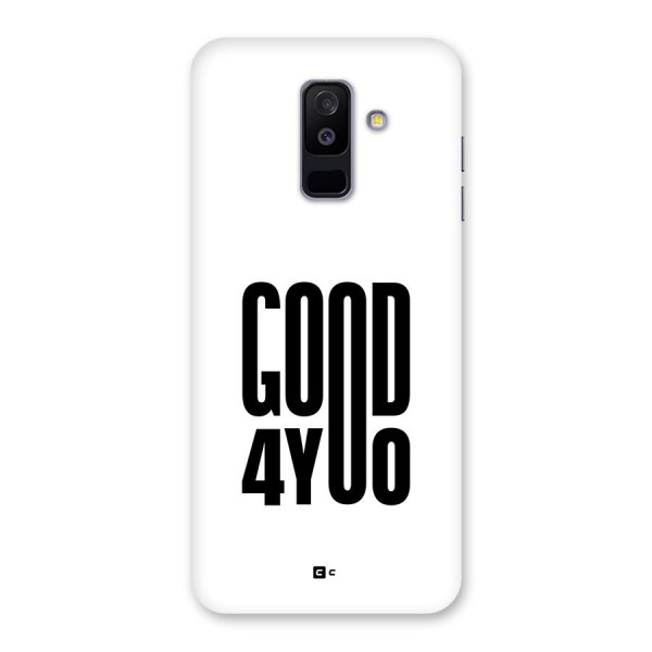 Good For You Back Case for Galaxy A6 Plus