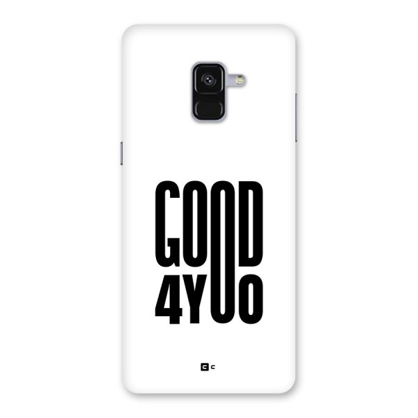 Good For You Back Case for Galaxy A8 Plus