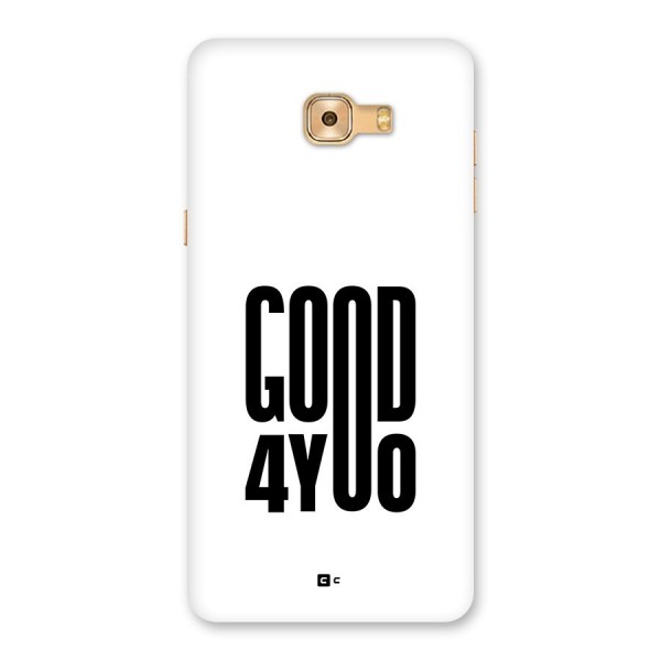 Good For You Back Case for Galaxy C9 Pro