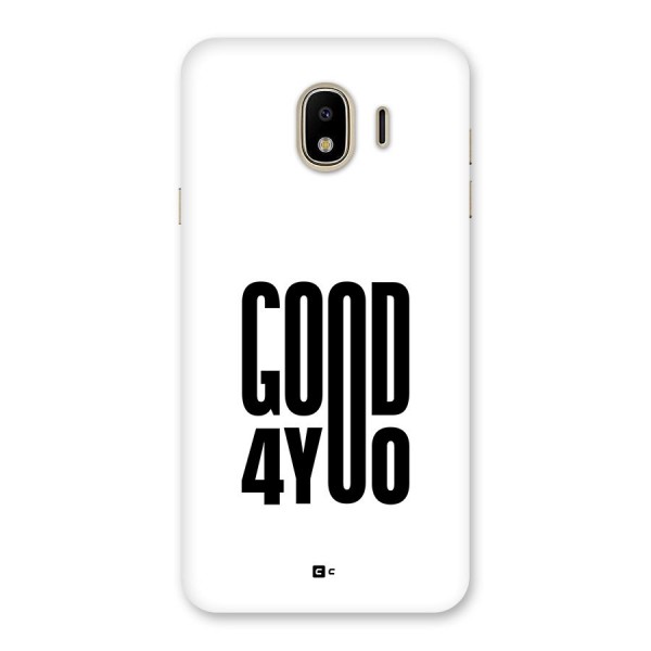 Good For You Back Case for Galaxy J4