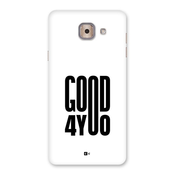 Good For You Back Case for Galaxy J7 Max