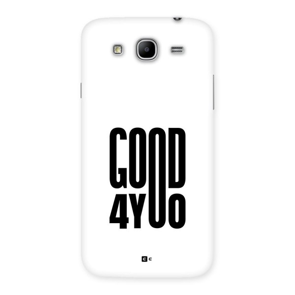 Good For You Back Case for Galaxy Mega 5.8