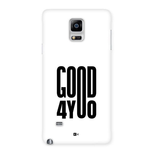 Good For You Back Case for Galaxy Note 4