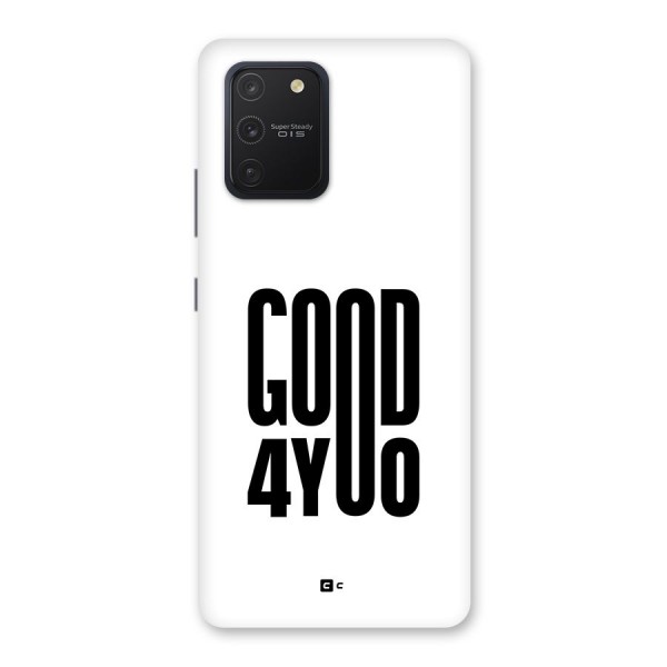 Good For You Back Case for Galaxy S10 Lite