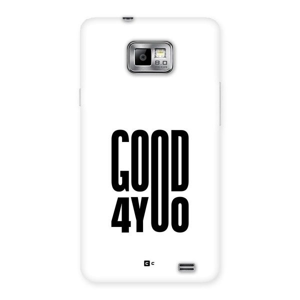 Good For You Back Case for Galaxy S2