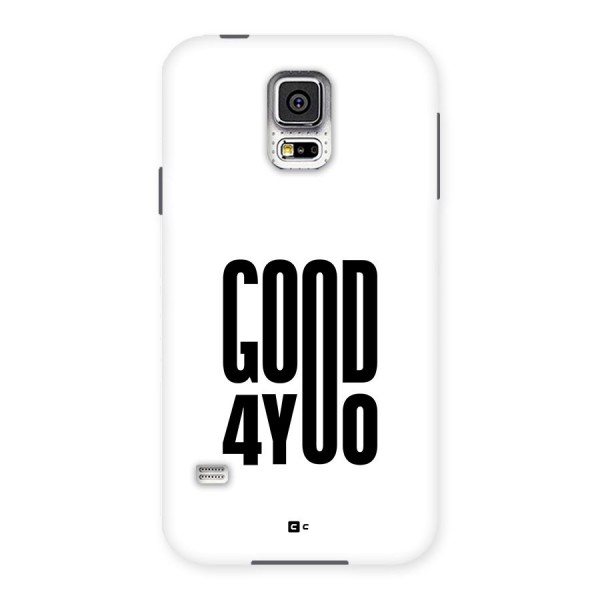 Good For You Back Case for Galaxy S5