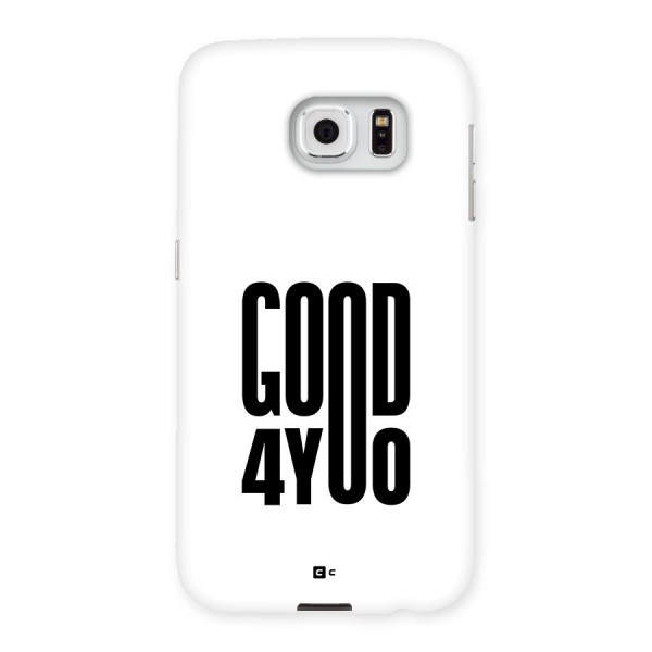 Good For You Back Case for Galaxy S6